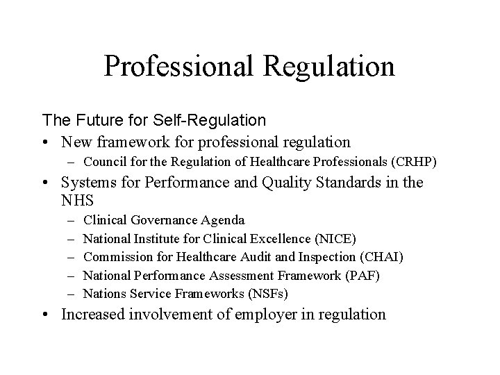 Professional Regulation The Future for Self-Regulation • New framework for professional regulation – Council