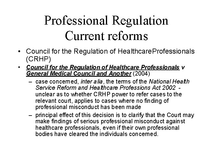 Professional Regulation Current reforms • Council for the Regulation of Healthcare. Professionals (CRHP) •