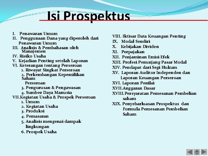 Isi Prospektus I. Penawaran Umum II. Penggunaan Dana yang diperoleh dari Penawaran Umum III.