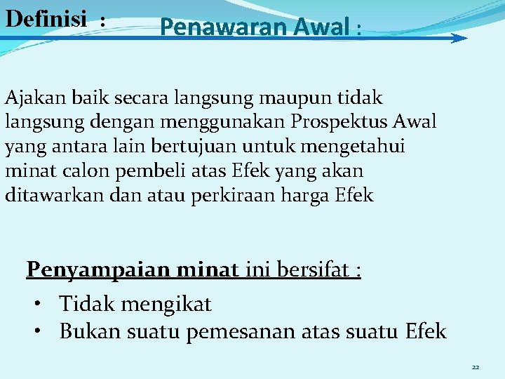 Definisi : Penawaran Awal : Ajakan baik secara langsung maupun tidak langsung dengan menggunakan