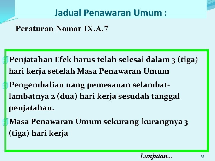 Jadual Penawaran Umum : Peraturan Nomor IX. A. 7 4 Penjatahan Efek harus telah