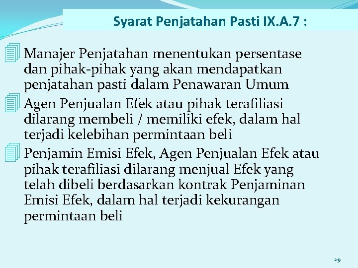 Syarat Penjatahan Pasti IX. A. 7 : 4 Manajer Penjatahan menentukan persentase dan pihak-pihak