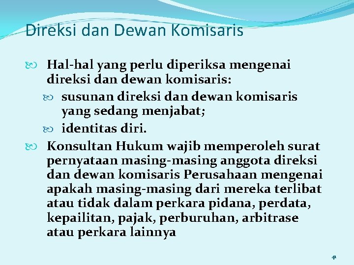 Direksi dan Dewan Komisaris Hal-hal yang perlu diperiksa mengenai direksi dan dewan komisaris: susunan