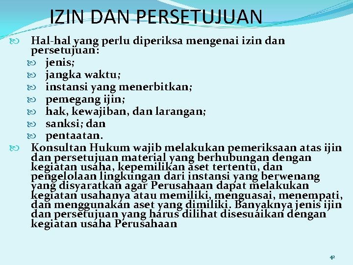 IZIN DAN PERSETUJUAN Hal-hal yang perlu diperiksa mengenai izin dan persetujuan: jenis; jangka waktu;