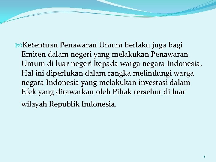  Ketentuan Penawaran Umum berlaku juga bagi Emiten dalam negeri yang melakukan Penawaran Umum