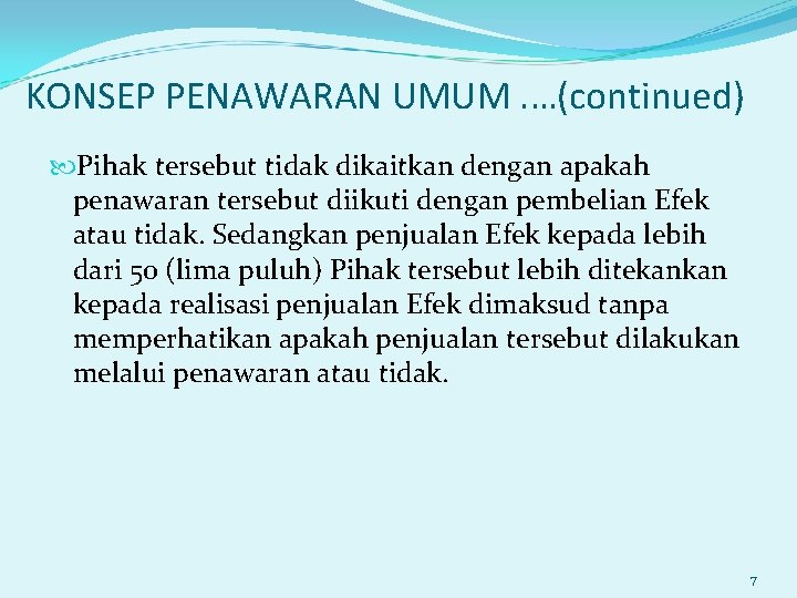 KONSEP PENAWARAN UMUM. …(continued) Pihak tersebut tidak dikaitkan dengan apakah penawaran tersebut diikuti dengan