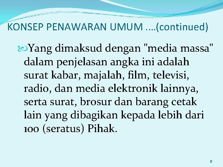 KONSEP PENAWARAN UMUM. …(continued) Yang dimaksud dengan "media massa" dalam penjelasan angka ini adalah