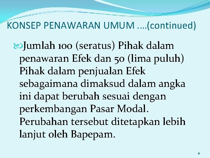 KONSEP PENAWARAN UMUM. …(continued) Jumlah 100 (seratus) Pihak dalam penawaran Efek dan 50 (lima