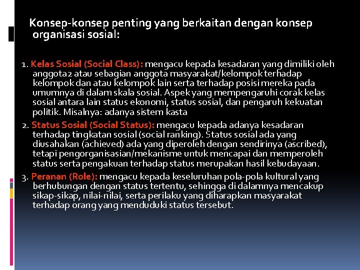 Konsep-konsep penting yang berkaitan dengan konsep organisasi sosial: 1. Kelas Sosial (Social Class): mengacu