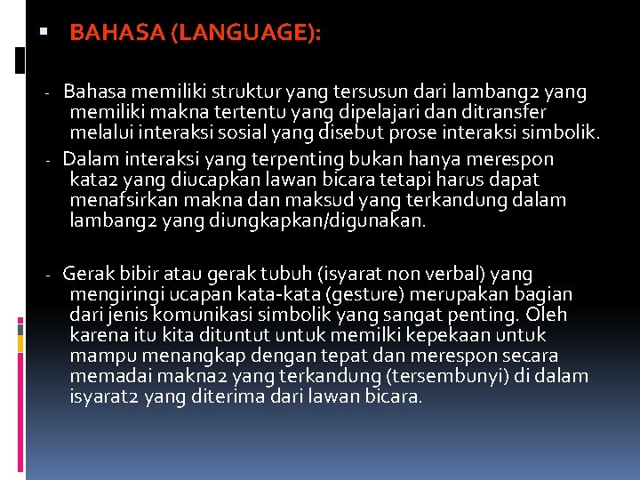  BAHASA (LANGUAGE): Bahasa memiliki struktur yang tersusun dari lambang 2 yang memiliki makna