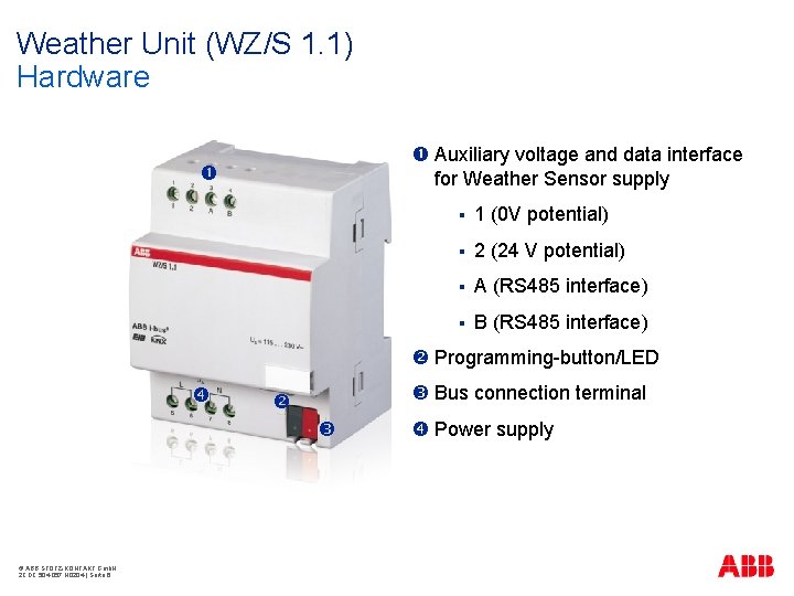 Weather Unit (WZ/S 1. 1) Hardware Auxiliary voltage and data interface for Weather Sensor