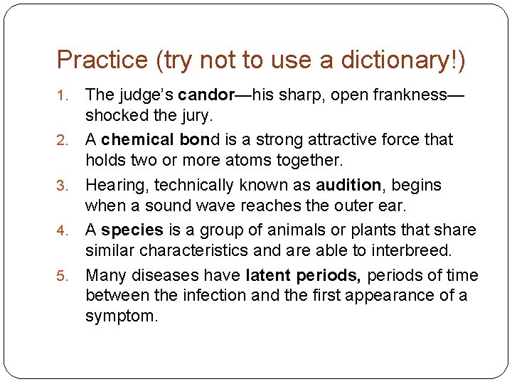 Practice (try not to use a dictionary!) 1. 2. 3. 4. 5. The judge’s