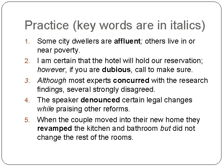 Practice (key words are in italics) 1. 2. 3. 4. 5. Some city dwellers