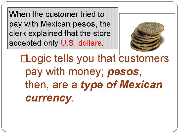 When the customer tried to pay with Mexican pesos, the clerk explained that the