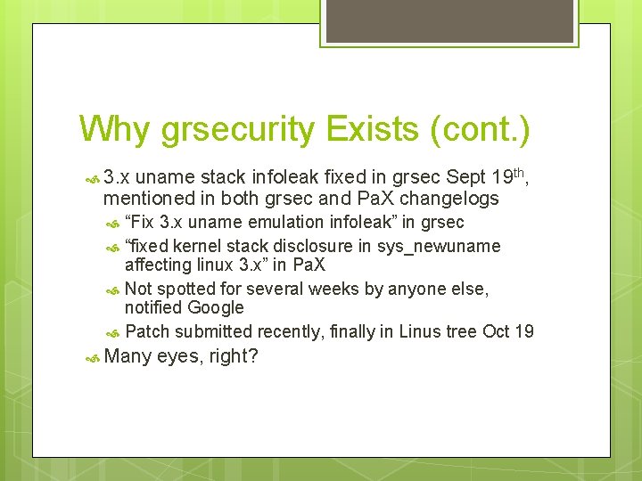 Why grsecurity Exists (cont. ) 3. x uname stack infoleak fixed in grsec Sept