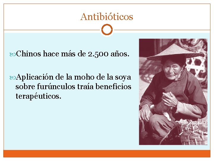 Antibióticos Chinos hace más de 2. 500 años. Aplicación de la moho de la