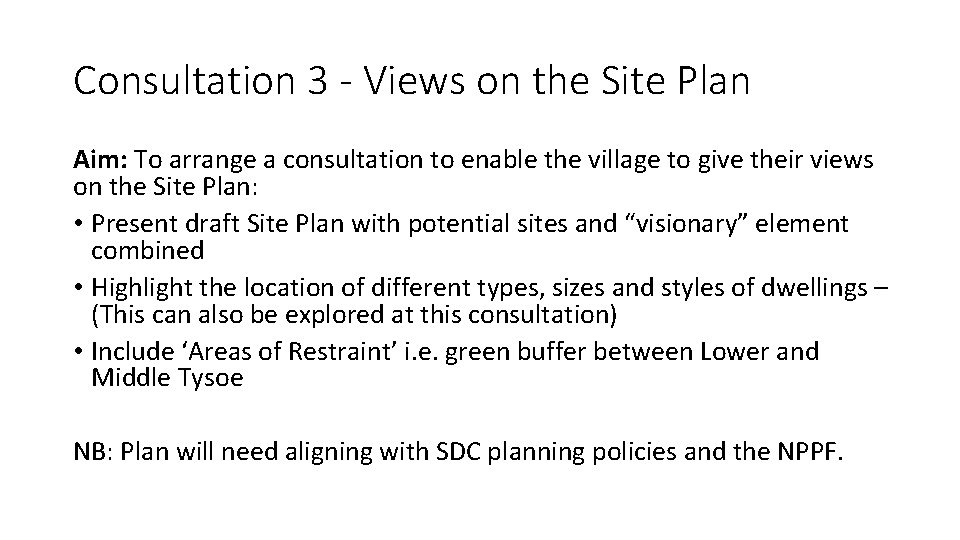 Consultation 3 - Views on the Site Plan Aim: To arrange a consultation to