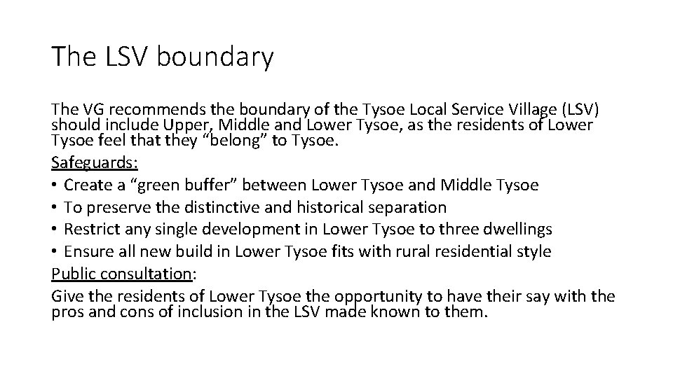 The LSV boundary The VG recommends the boundary of the Tysoe Local Service Village