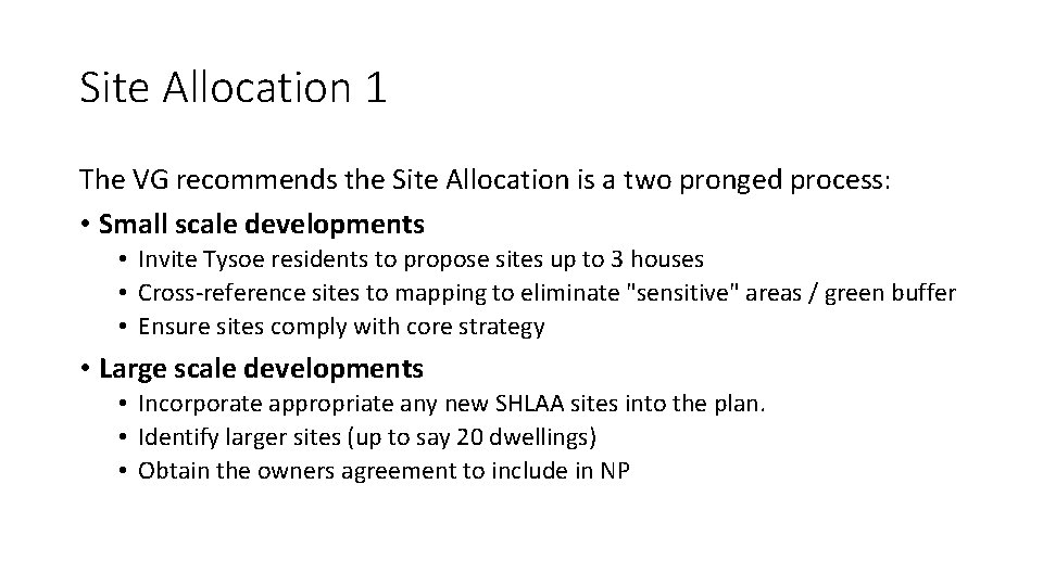 Site Allocation 1 The VG recommends the Site Allocation is a two pronged process:
