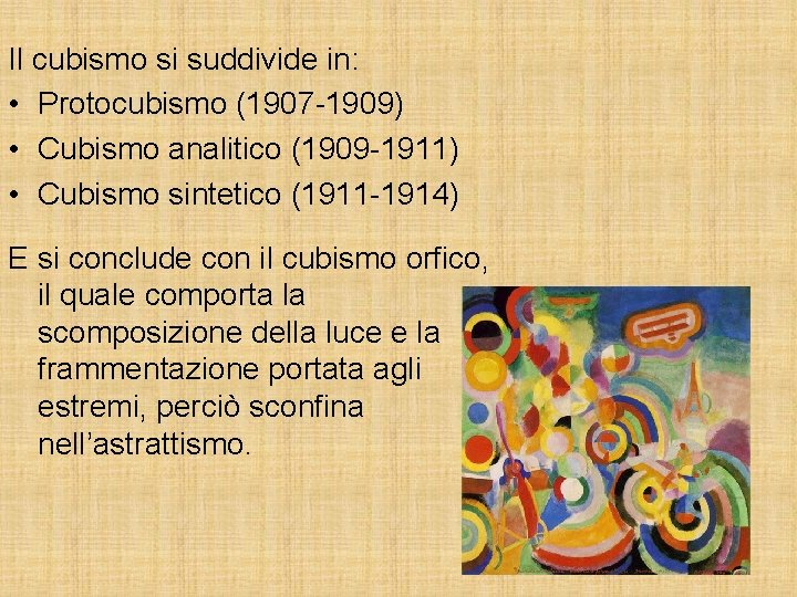 Il cubismo si suddivide in: • Protocubismo (1907 -1909) • Cubismo analitico (1909 -1911)