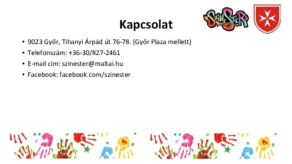 Kapcsolat • • 9023 Győr, Tihanyi Árpád út 76 -78. (Győr Plaza mellett) Telefonszám: