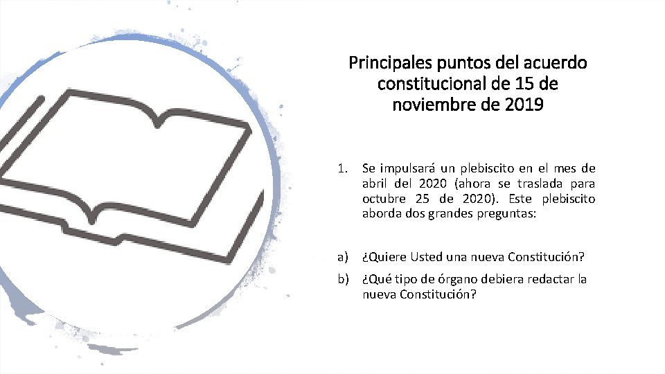 Principales puntos del acuerdo constitucional de 15 de noviembre de 2019 1. Se impulsará