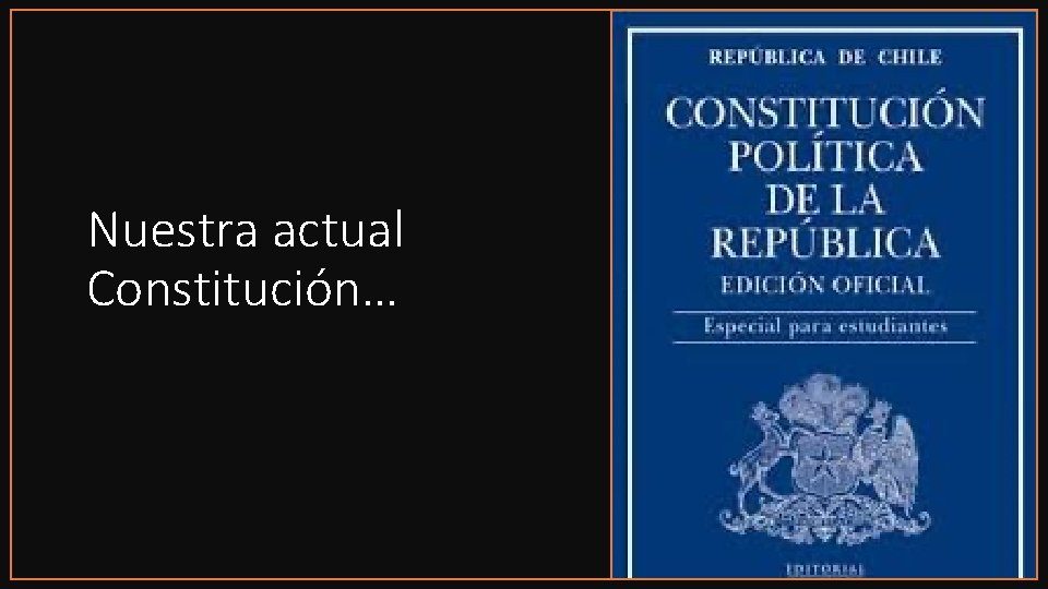 Nuestra actual Constitución… 