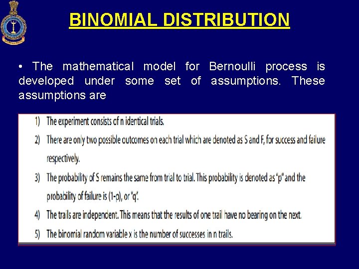 BINOMIAL DISTRIBUTION • The mathematical model for Bernoulli process is developed under some set