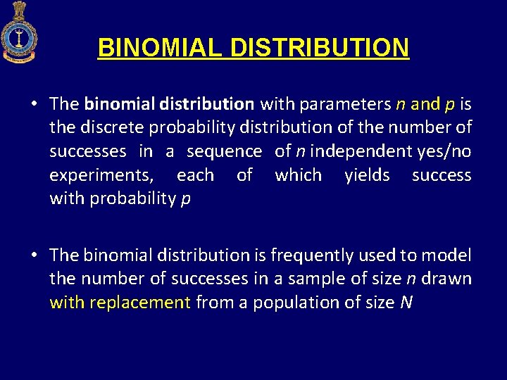 BINOMIAL DISTRIBUTION • The binomial distribution with parameters n and p is the discrete BINOMIAL DISTRIBUTION • The binomial distribution with parameters n and p is the discrete