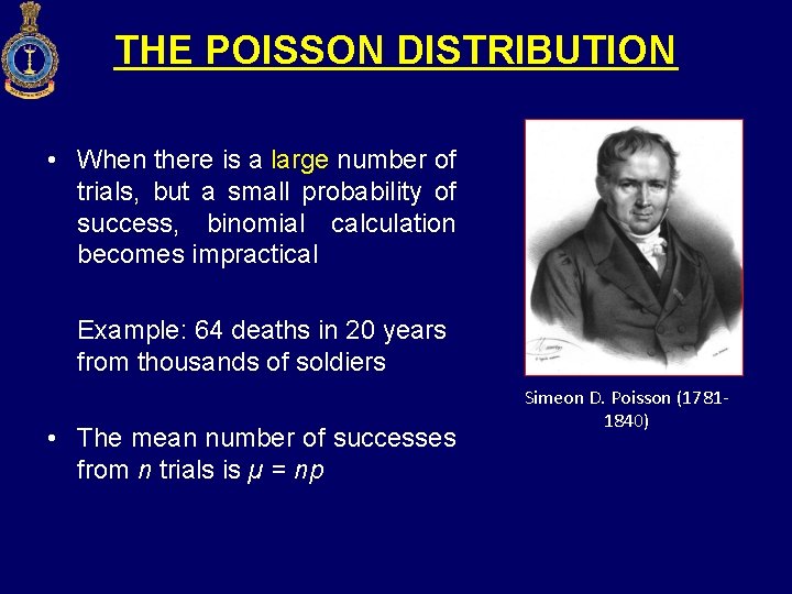 THE POISSON DISTRIBUTION • When there is a large number of trials, but a