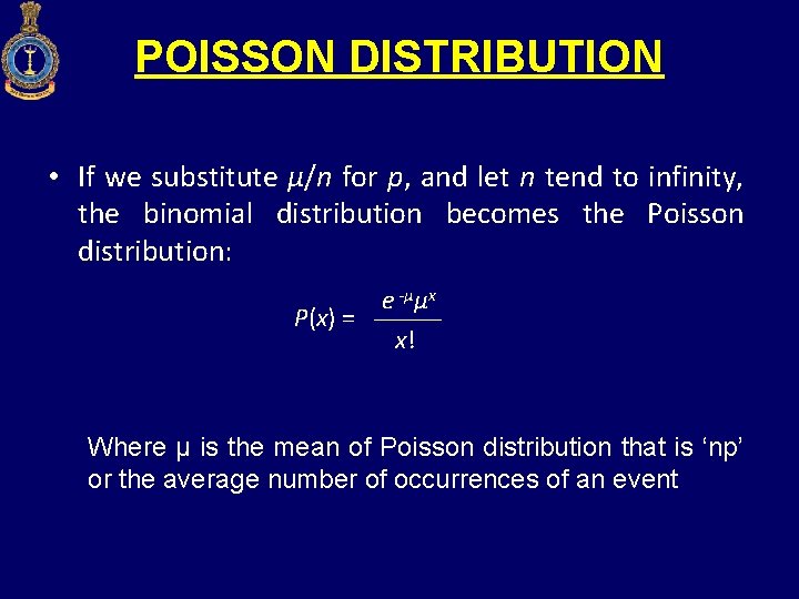 POISSON DISTRIBUTION • If we substitute µ/n for p, and let n tend to
