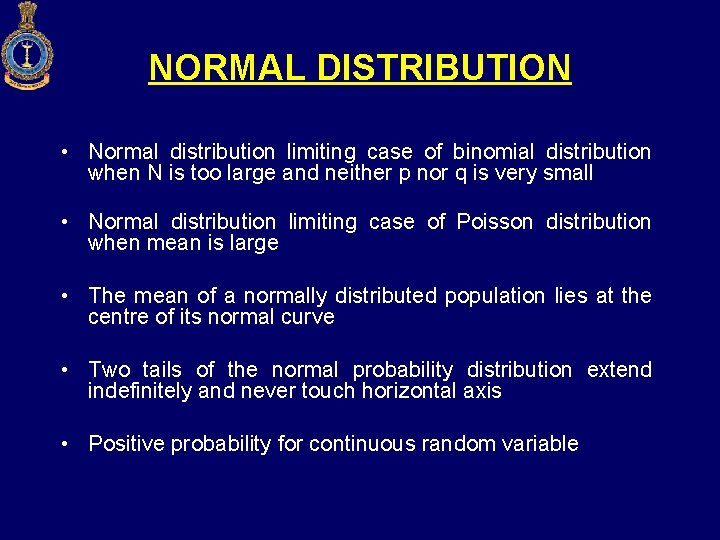 NORMAL DISTRIBUTION • Normal distribution limiting case of binomial distribution when N is too
