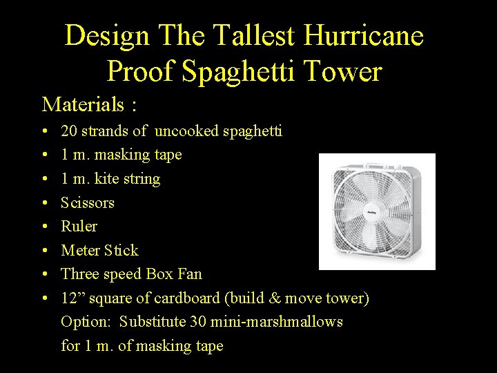 Design The Tallest Hurricane Proof Spaghetti Tower Materials : • • 20 strands of