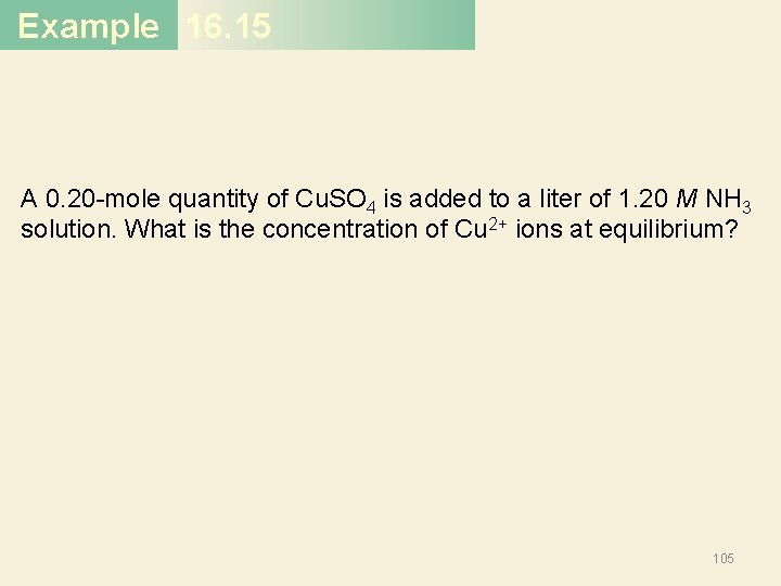 Example 16. 15 A 0. 20 -mole quantity of Cu. SO 4 is added