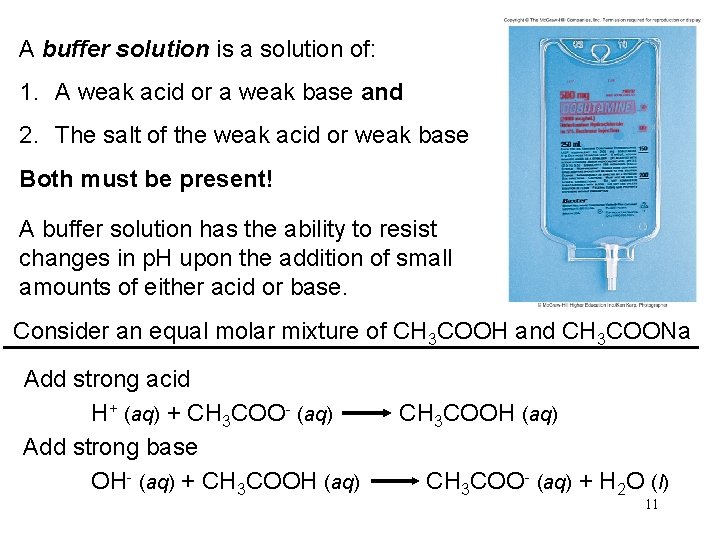 A buffer solution is a solution of: 1. A weak acid or a weak