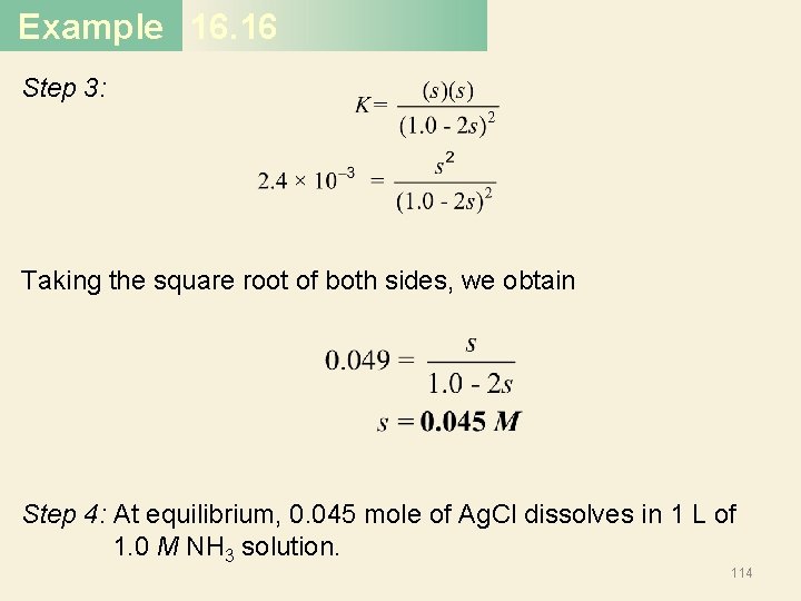 Example 16. 16 Step 3: Taking the square root of both sides, we obtain