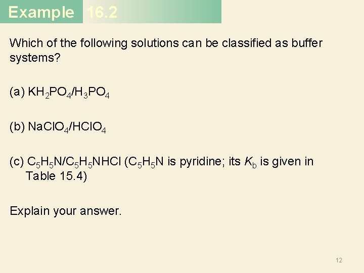 Example 16. 2 Which of the following solutions can be classified as buffer systems? Example 16. 2 Which of the following solutions can be classified as buffer systems?