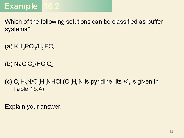 Example 16. 2 Which of the following solutions can be classified as buffer systems?