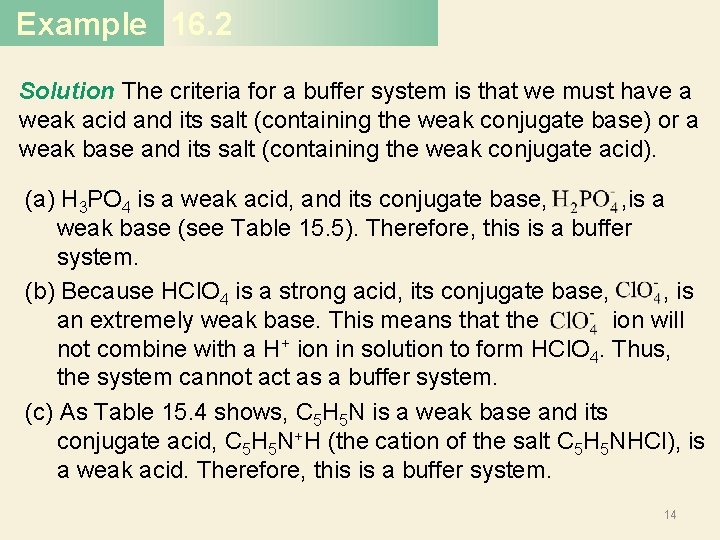 Example 16. 2 Solution The criteria for a buffer system is that we must