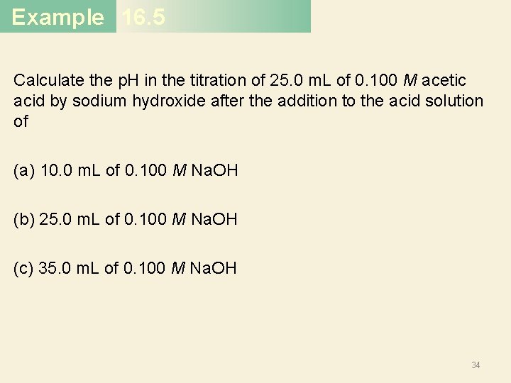 Example 16. 5 Calculate the p. H in the titration of 25. 0 m.