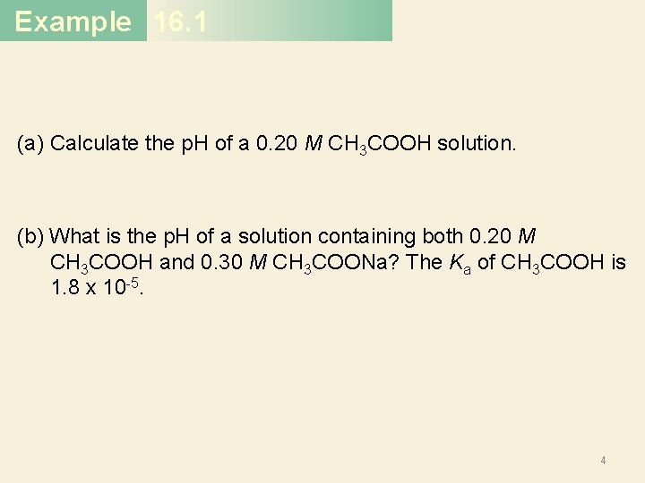 Example 16. 1 (a) Calculate the p. H of a 0. 20 M CH Example 16. 1 (a) Calculate the p. H of a 0. 20 M CH