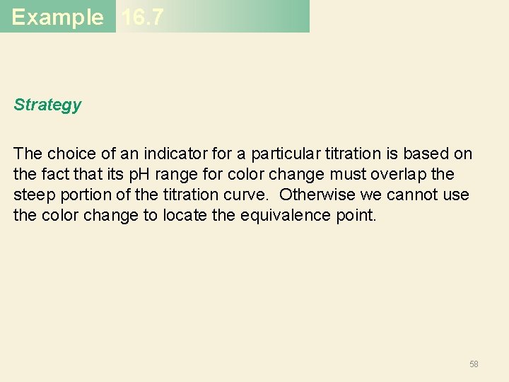 Example 16. 7 Strategy The choice of an indicator for a particular titration is Example 16. 7 Strategy The choice of an indicator for a particular titration is