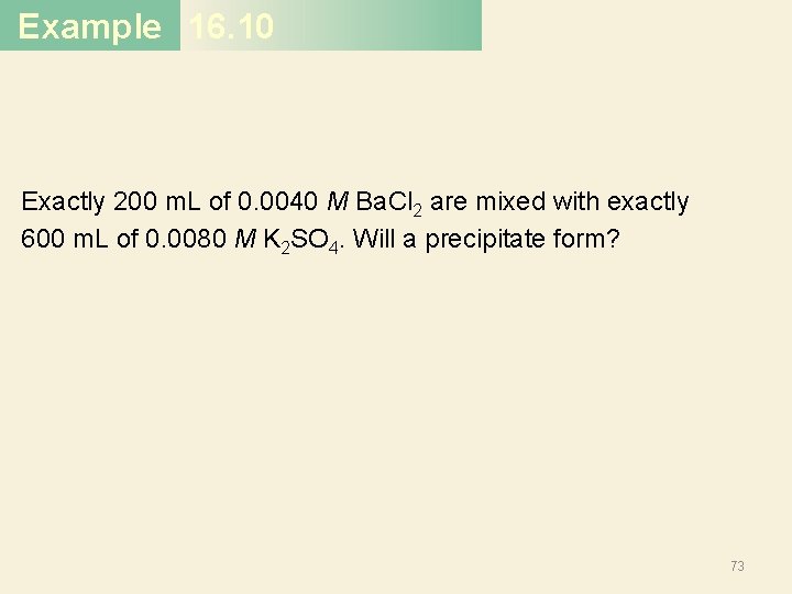 Example 16. 10 Exactly 200 m. L of 0. 0040 M Ba. Cl 2