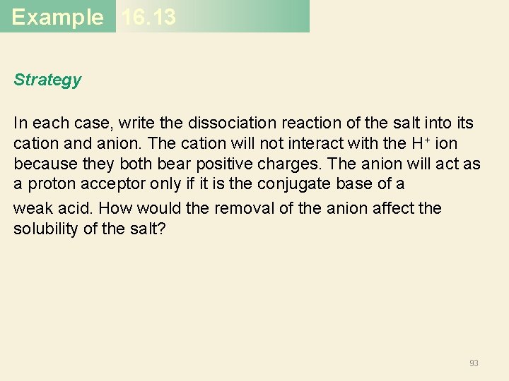 Example 16. 13 Strategy In each case, write the dissociation reaction of the salt Example 16. 13 Strategy In each case, write the dissociation reaction of the salt