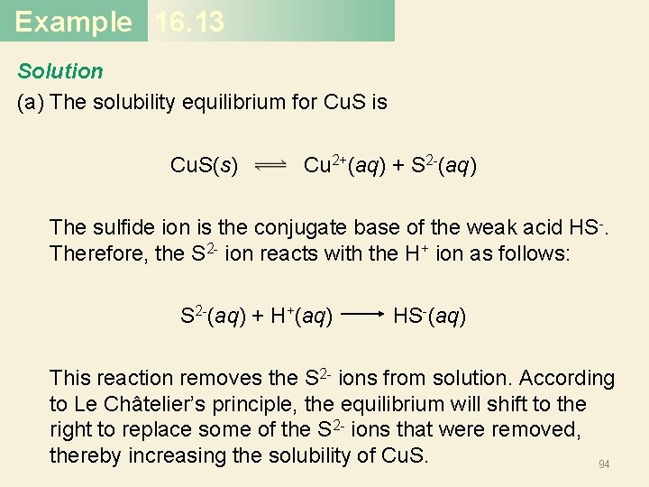 Example 16. 13 Solution (a) The solubility equilibrium for Cu. S is Cu. S(s)