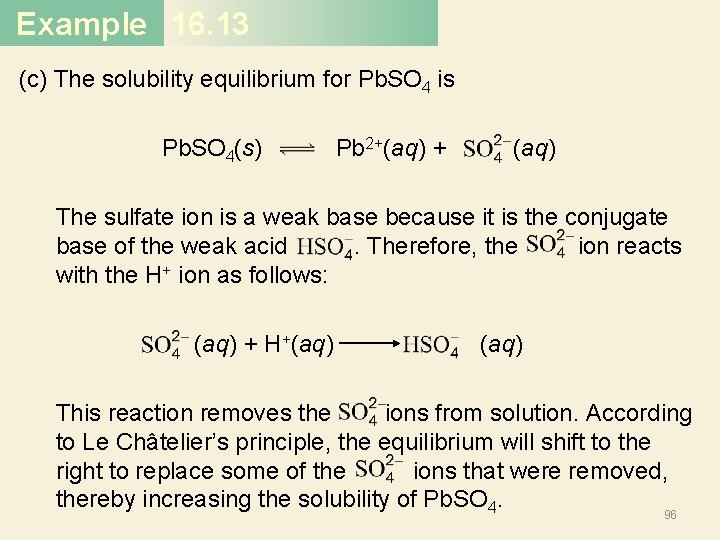 Example 16. 13 (c) The solubility equilibrium for Pb. SO 4 is Pb. SO