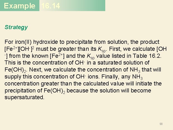 Example 16. 14 Strategy For iron(II) hydroxide to precipitate from solution, the product [Fe