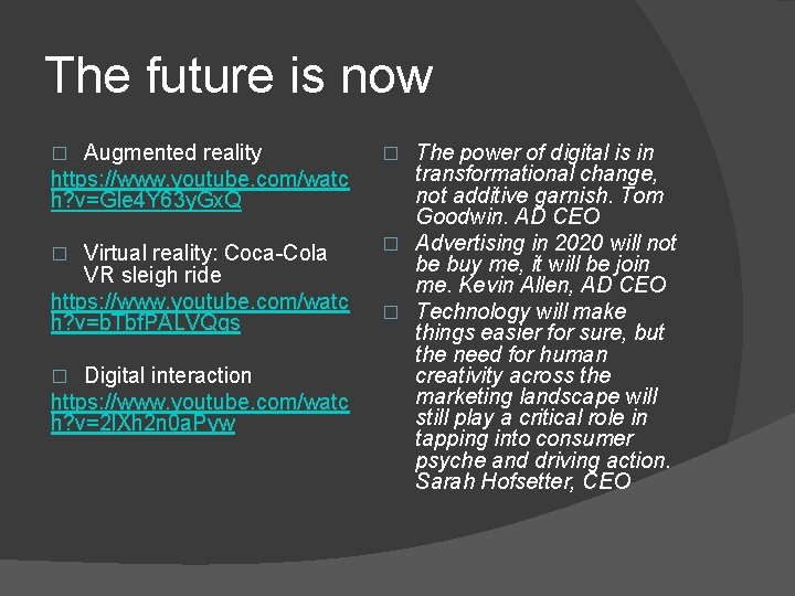 The future is now Augmented reality https: //www. youtube. com/watc h? v=Gle 4 Y