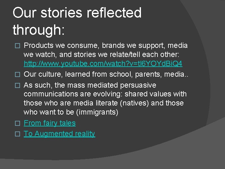 Our stories reflected through: � � � Products we consume, brands we support, media
