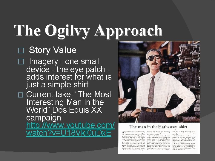 The Ogilvy Approach � Story Value � Imagery - one small device - the